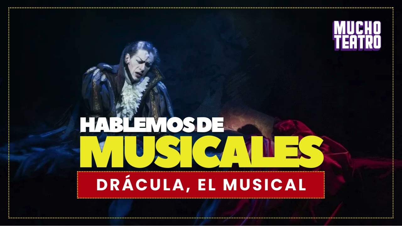 #1 - HABLEMOS DE MUSICALES - "Drácula, el musical"