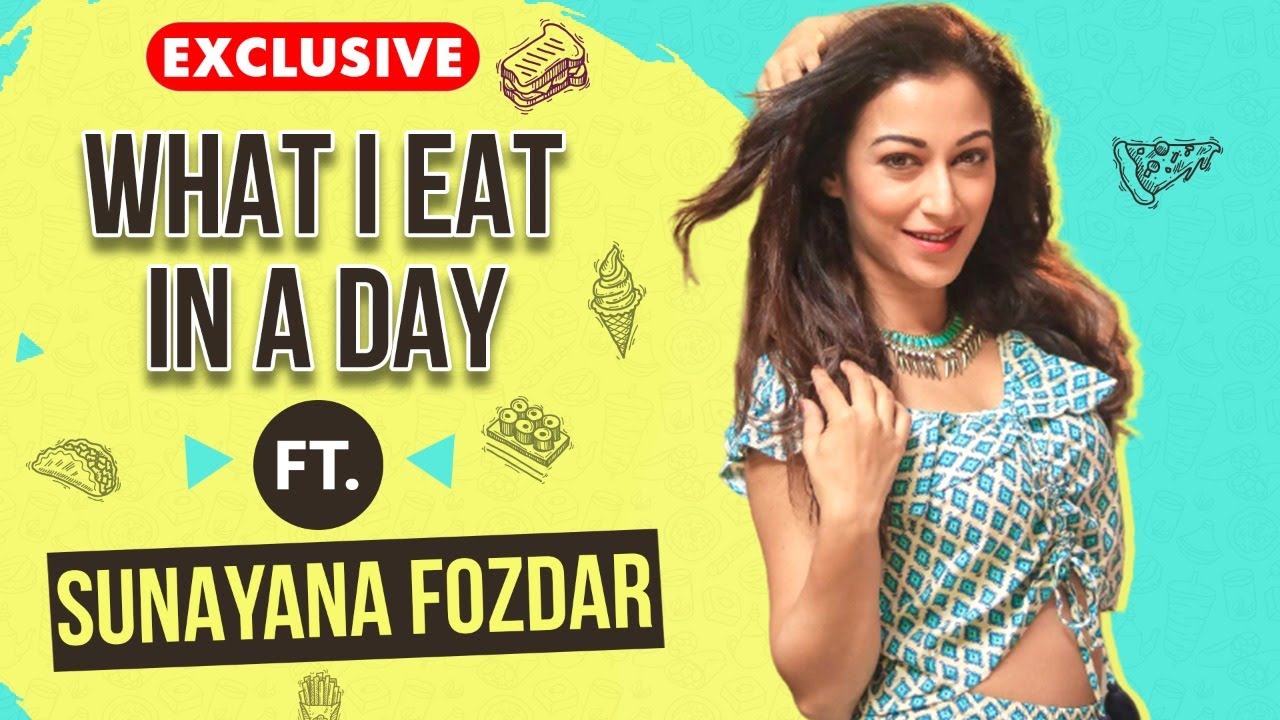 What I Eat In A Day With Sunayana Fozdar | Fitness Secret REVEALED | Exclusive