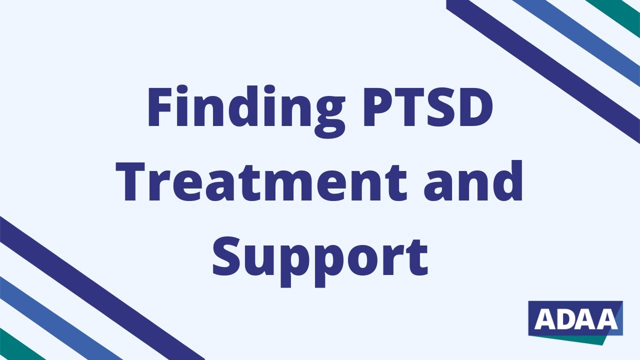 Finding PTSD Treatment and Support | What is PTSD