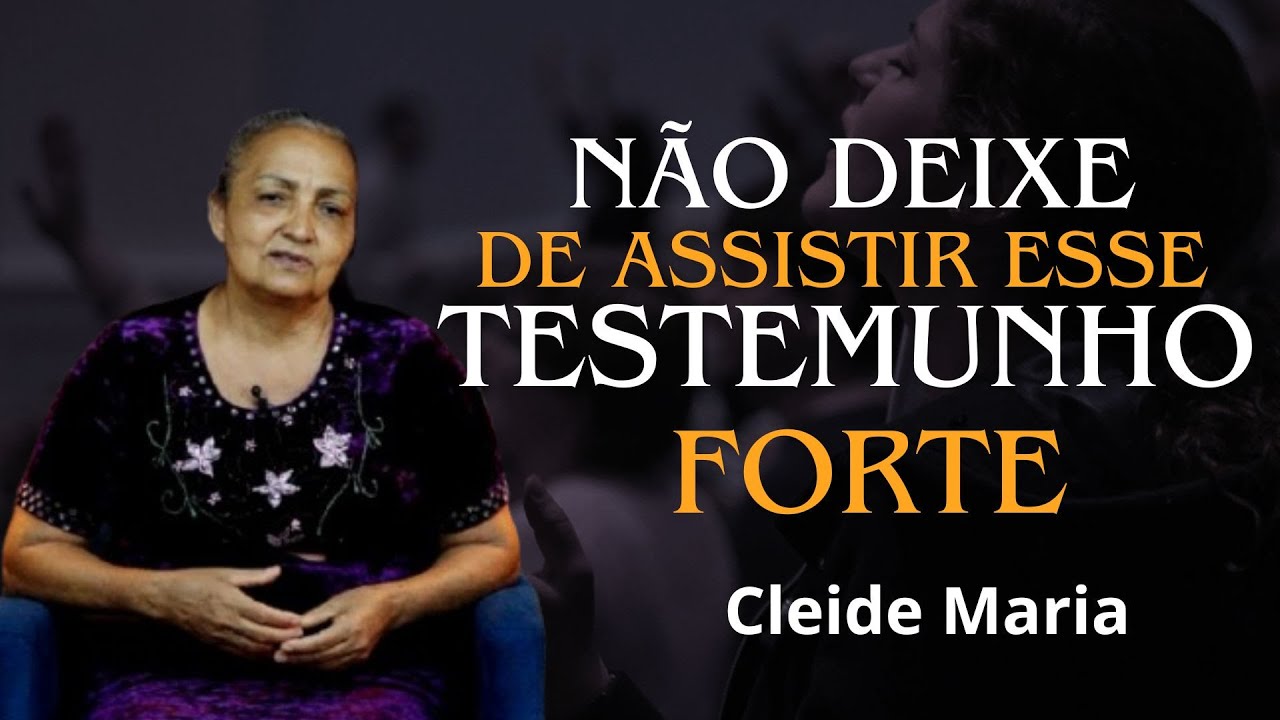 Não deixe de Assistir esse Testemunho   Cleide Maria   O Cuidado de Deus