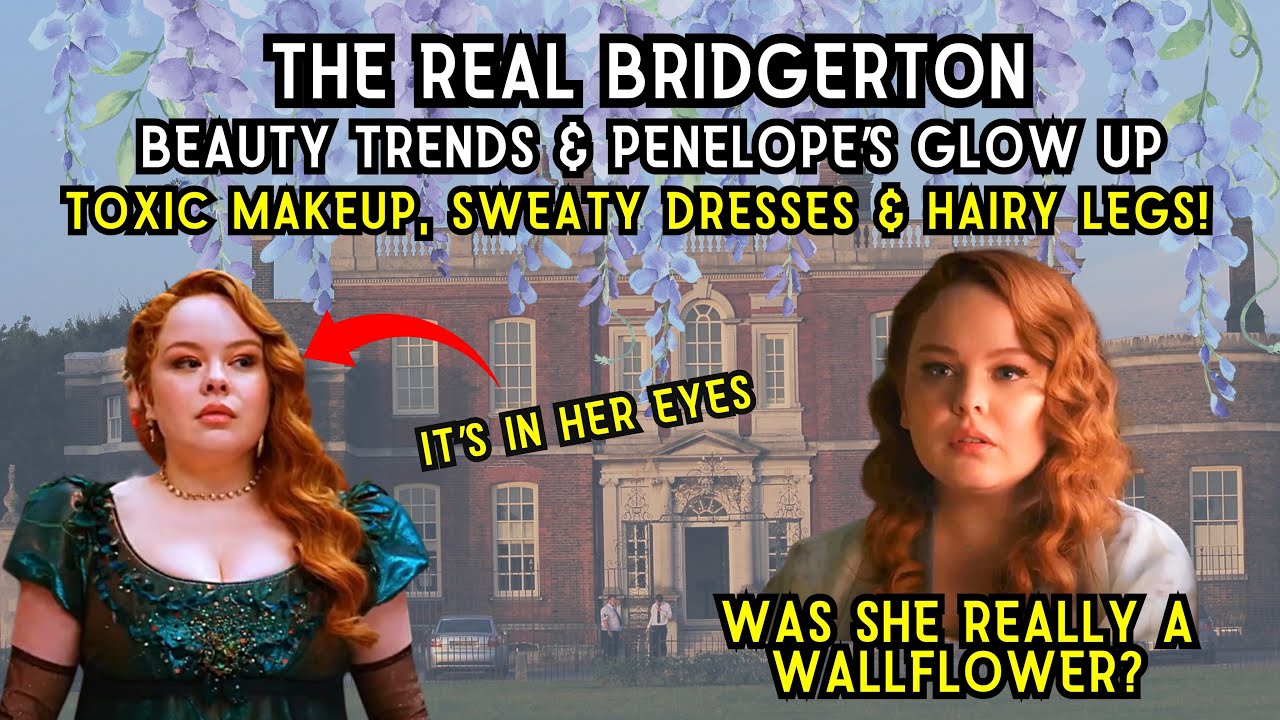 The REAL Bridgerton | Regency Era Toxic Makeup, Hygiene & Dresses of Polin&rsquo;s Glow Up