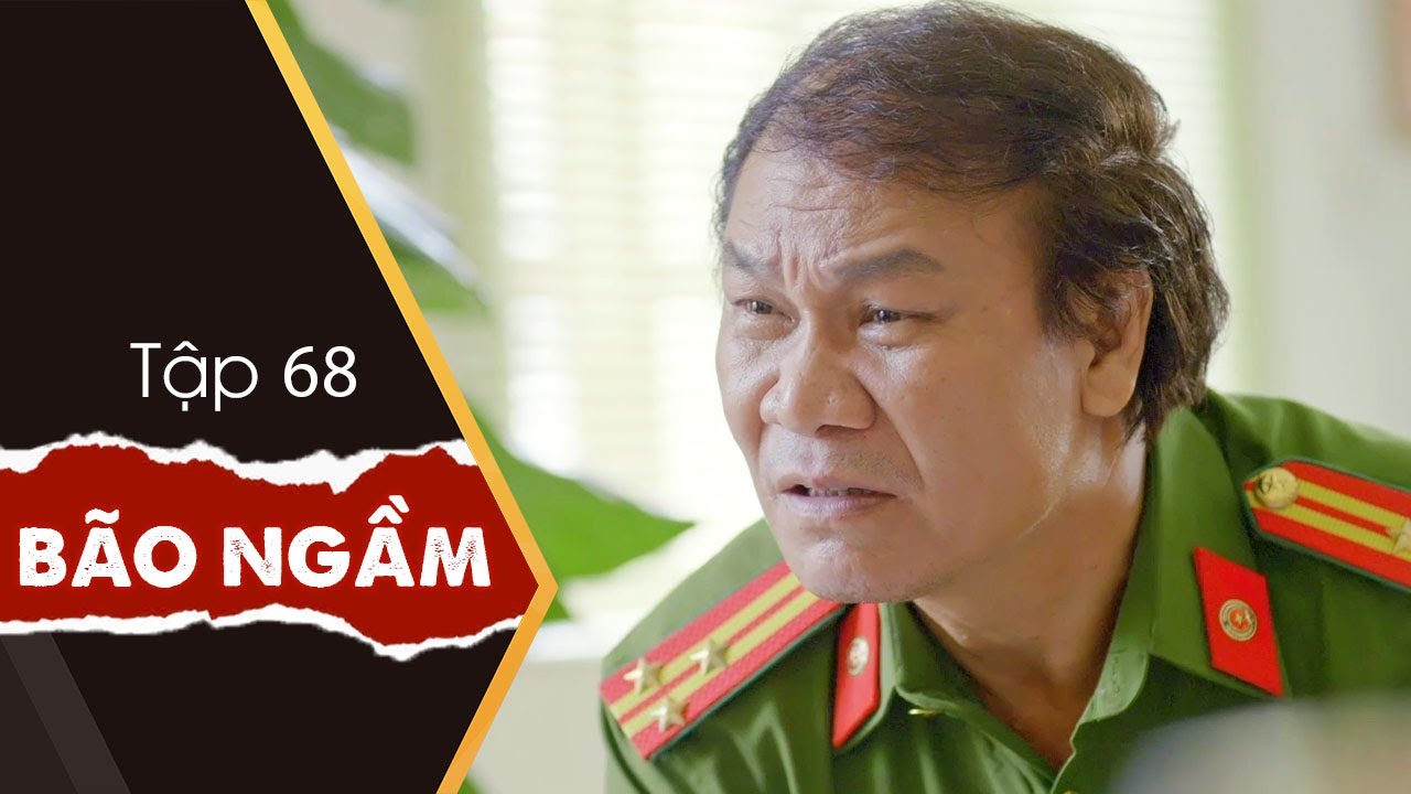 Bão Ngầm VTV1 - Tập 68 - Với sự nhạy bén - Như Tuất đánh hơi được sự nguy hiểm