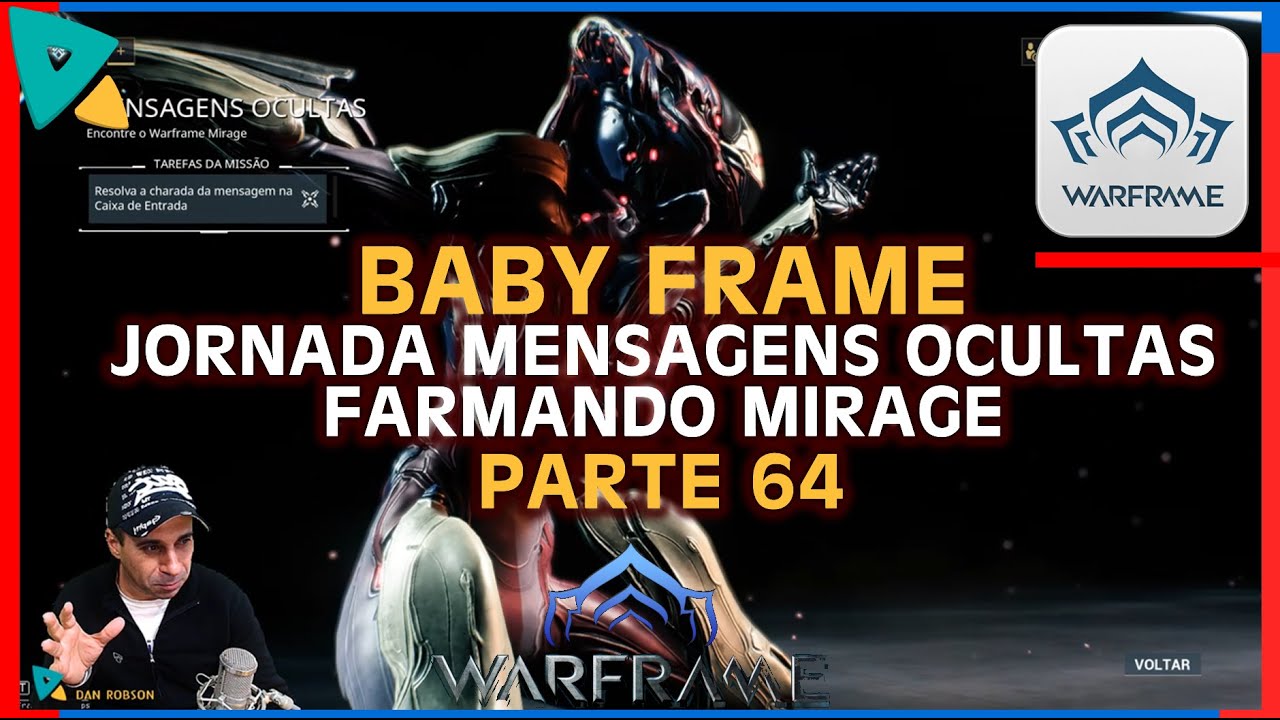 BayFrame 64 Jornada Mensagens Ocultas Farmando Warframe Mirage + dicas sobre a serie BabyFrame