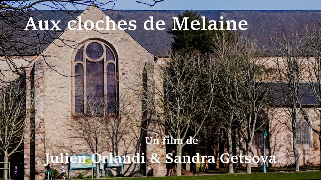 Aux cloches de Melaine - Sandra Getsova & Julien Orlandi - Essai Filmique