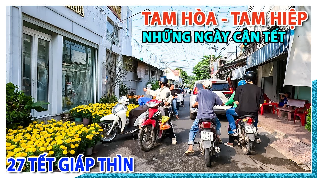 Nhộn nhịp đường phố những ngày cận Tết | Tam Hòa, Tam Hiệp 27 Tết Giáp Thìn 2024