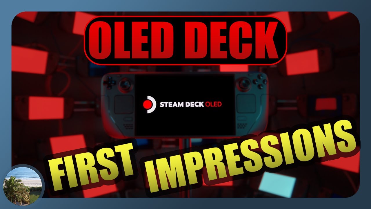 OLED Steam Deck – HUGE Strides Forward… and a Few Steps Back