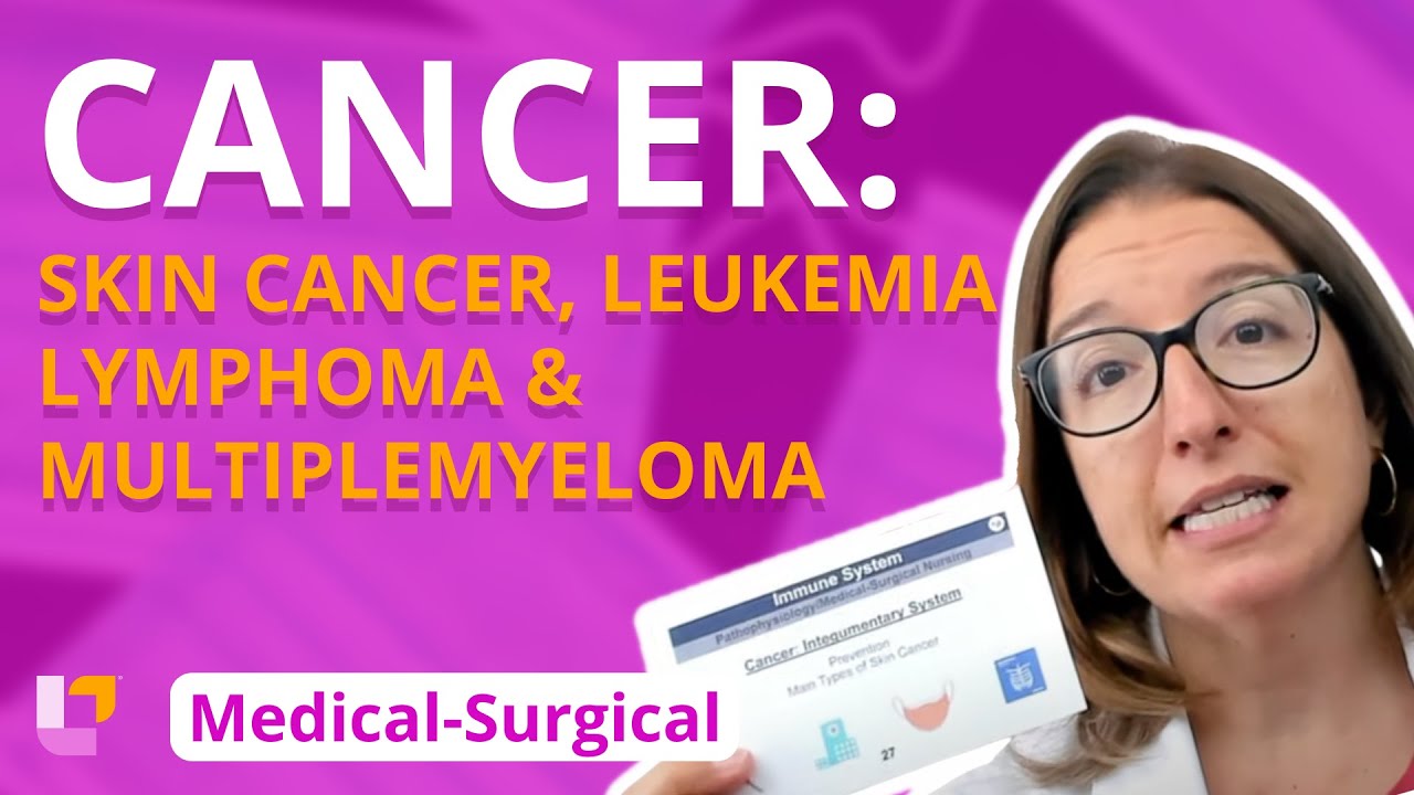 Integumentary (Skin) and Hematologic (Blood) Cancers - Medical-Surgical (Immune) | @LevelUpRN