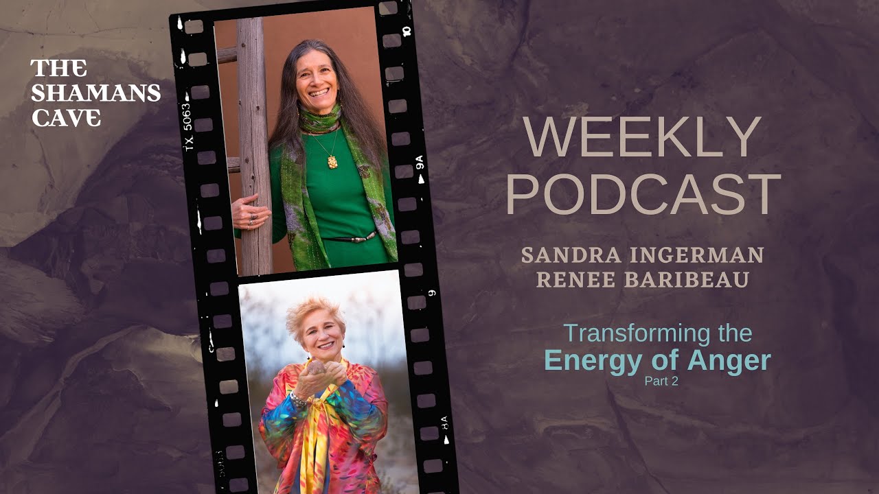 Transmuting the Energy of Anger Ceremony: The Shamans Cave