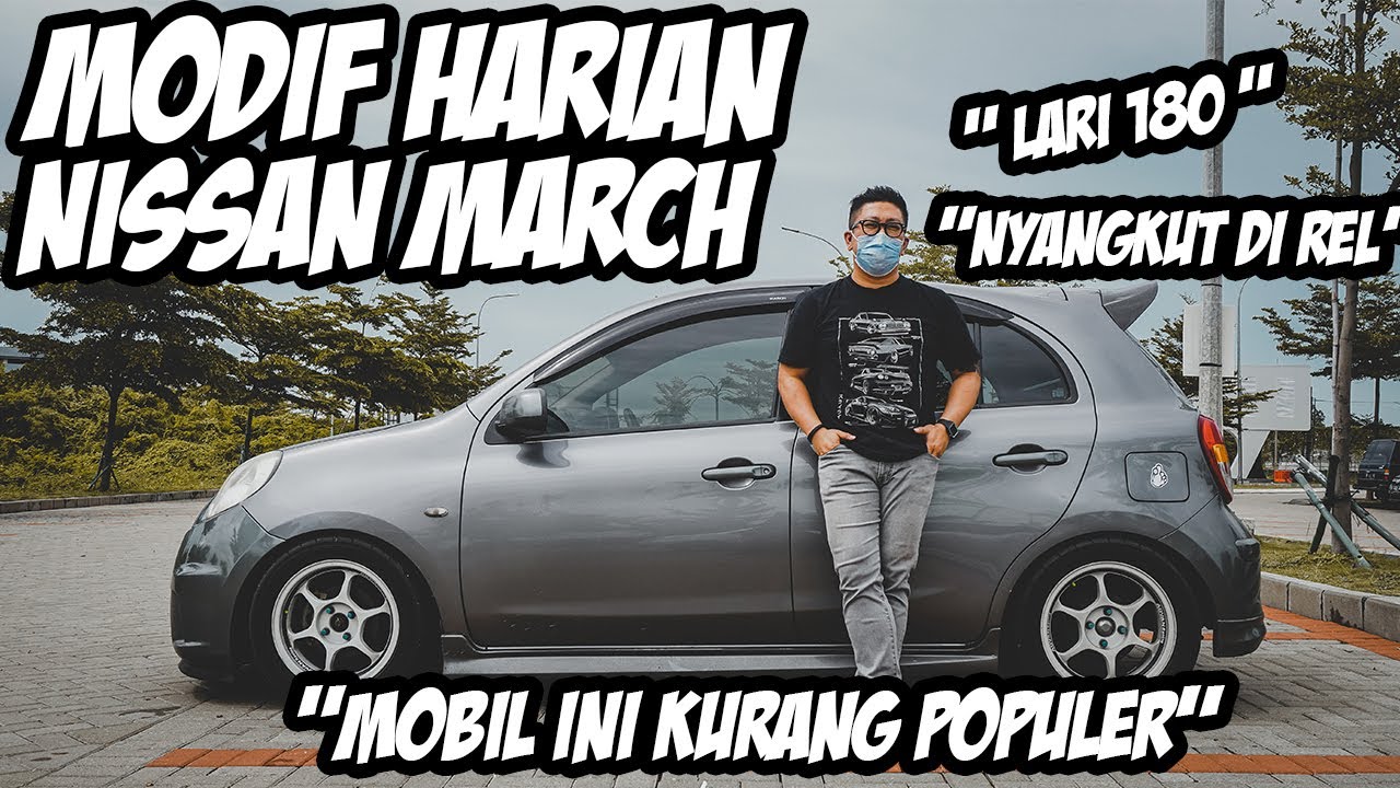 MODIFIKASI NISSAN MARCH ALA MARCH TUNING ! BEDA DARI YANG LAIN !