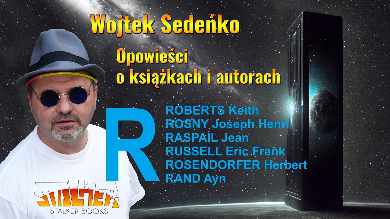 ROBERTS, ROSNY, RASPAIL, RUSSELL, ROSENDORFER, RAND - Opowieści o książkach i autorach
