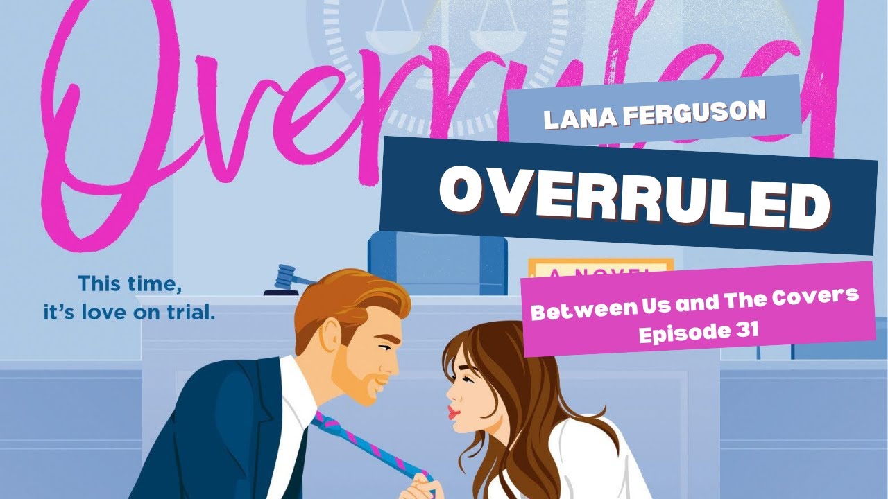 Objection! Overruled.... by Lana Ferguson