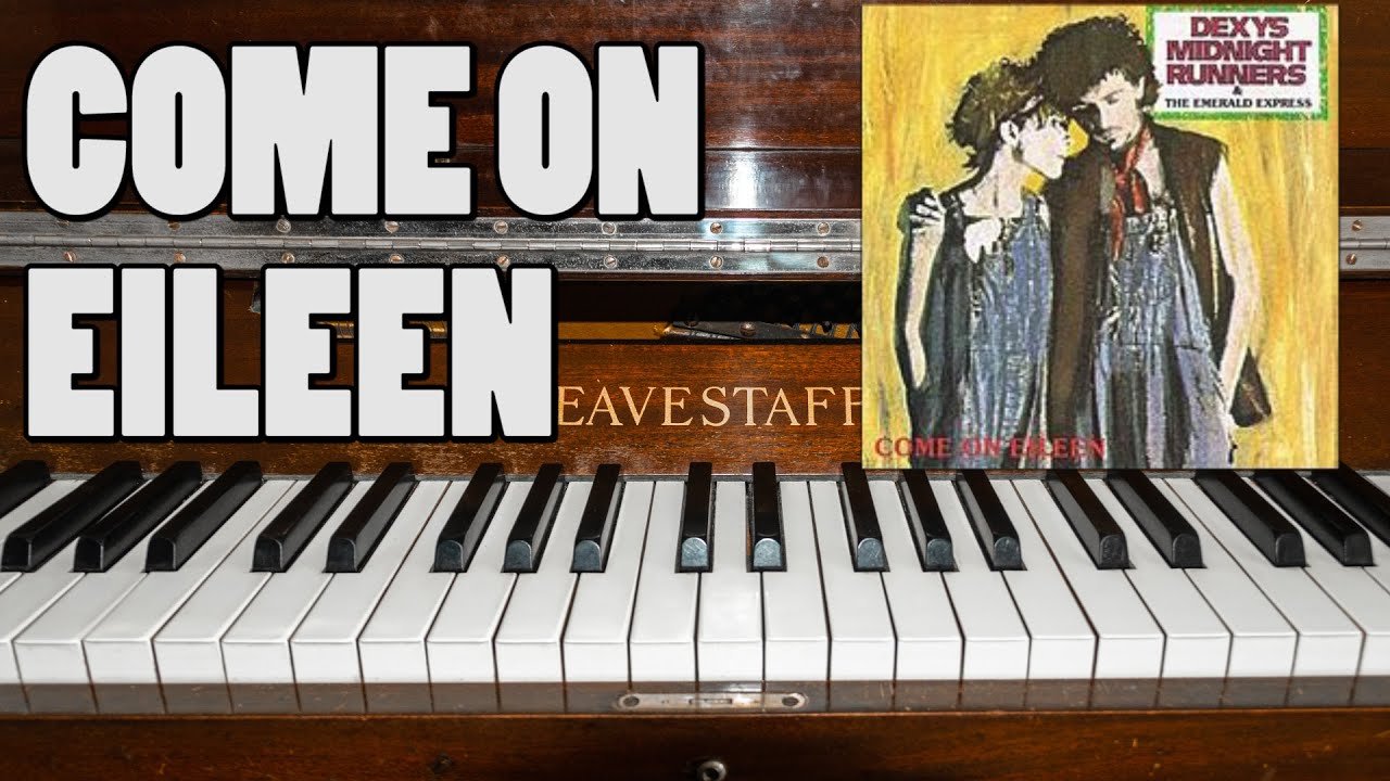 Come On Eileen - Dexys Midnight Runners Piano Cover