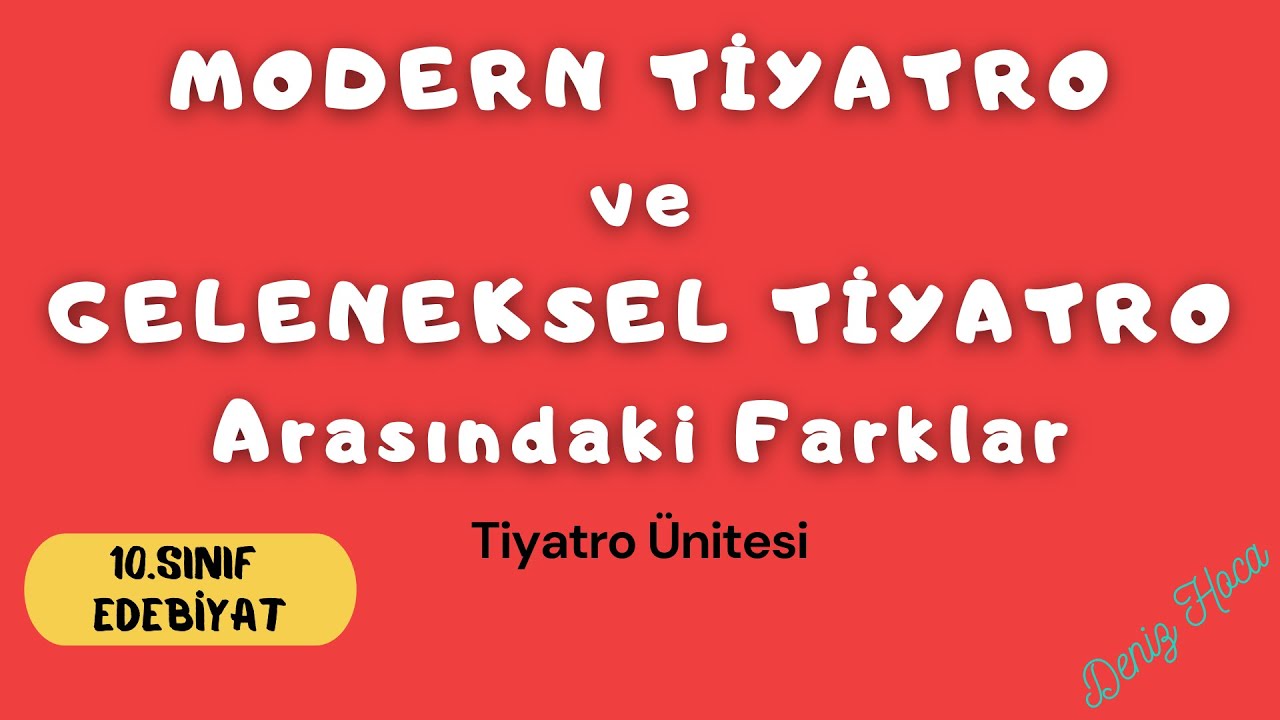 Geleneksel Tiyatro ile Modern Tiyatro Arasındaki Farklar [10.Sınıf EDEBİYAT - Tiyatro Ünitesi]