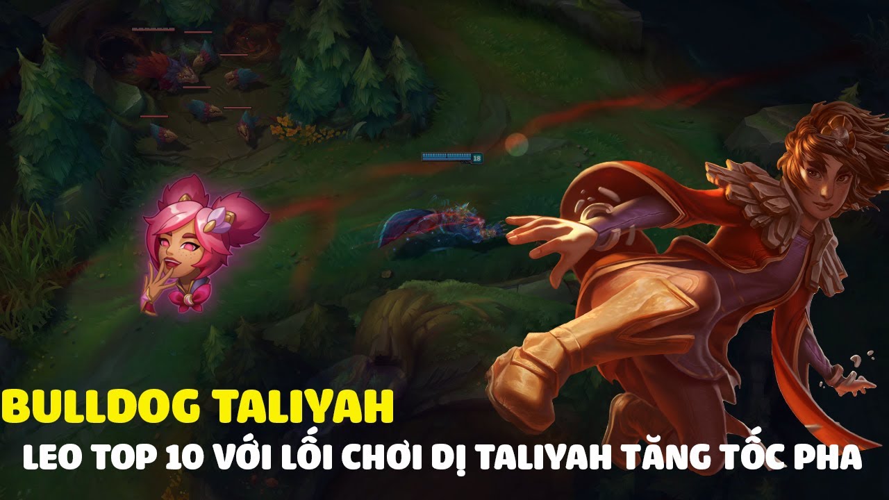 Dị nhân chơi Taliyah tăng tốc pha leo tận top 10 thách đấu Hàn