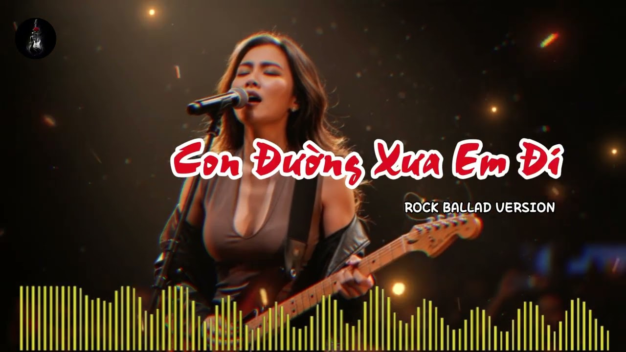 Con Đường Xưa Em Đi (Rock Ballad Version) | Bolero Rock Buồn