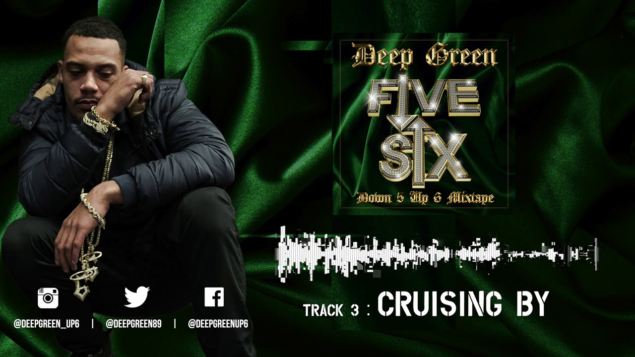 3. Deep Green - Cruising By (Down 5 Up 6 Mixtape) [AUDIO]