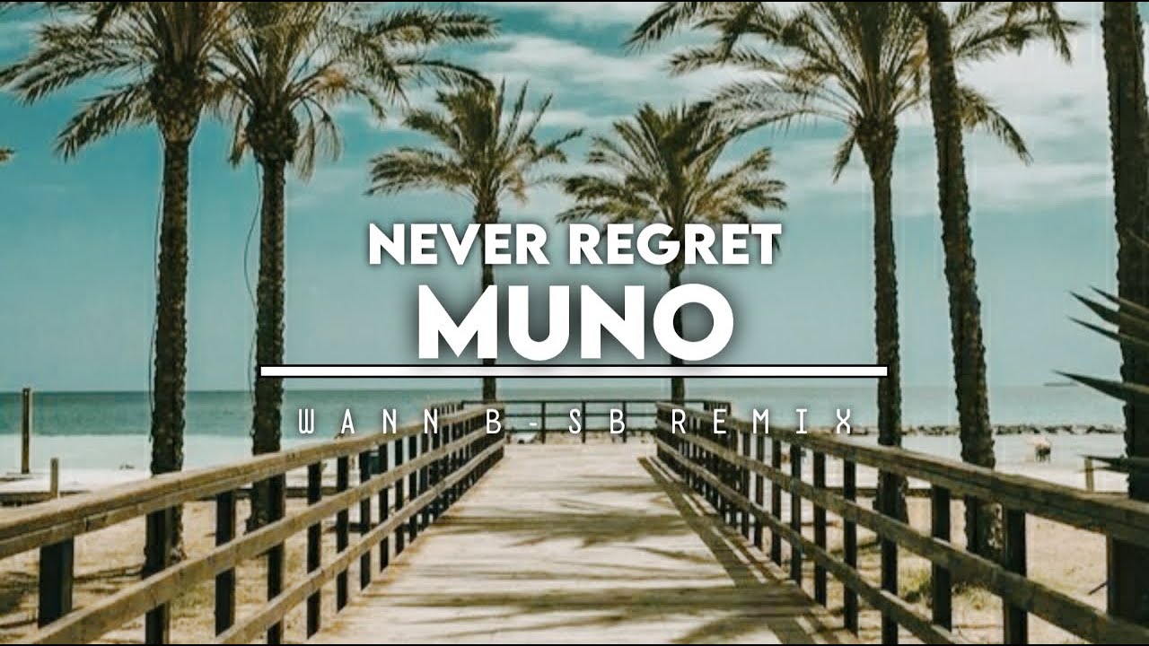 MUNO - NEVER REGRET REGGAE MIX [ WAN B-SB REMIX ]
