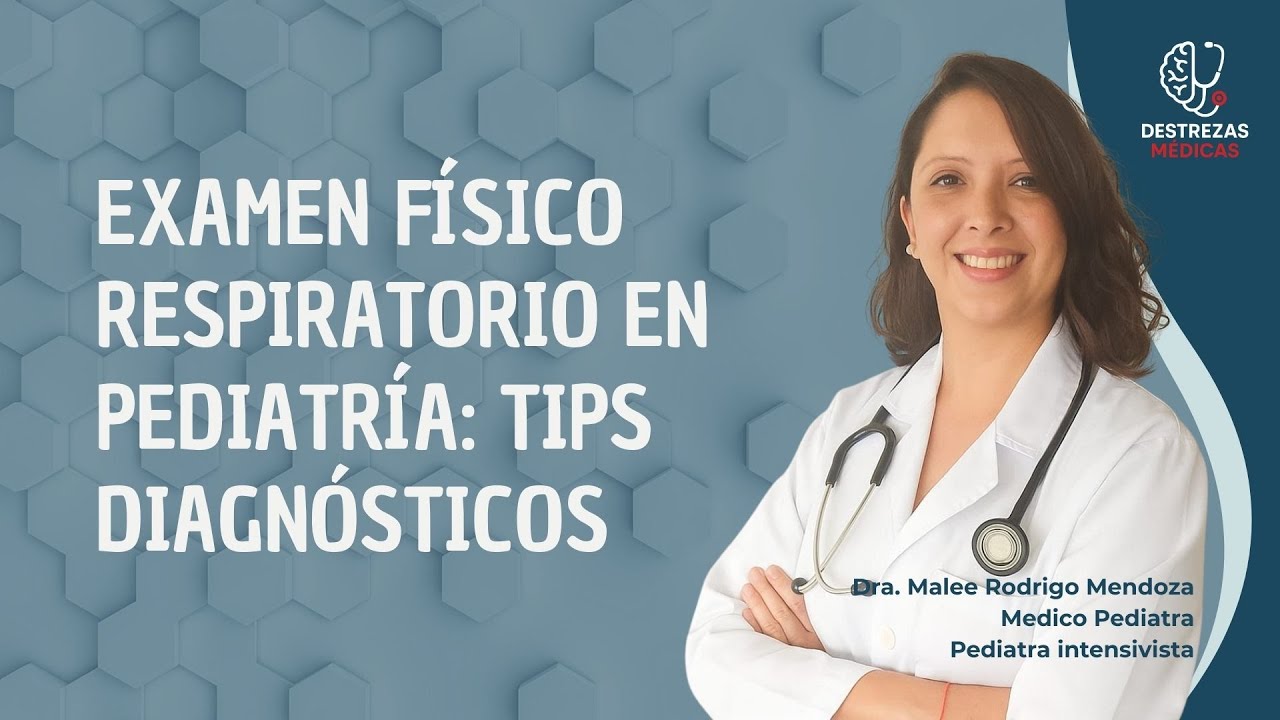 EXAMEN FISICO RESPIRATORIO EN PEDIATRIA: tips diagnosticos