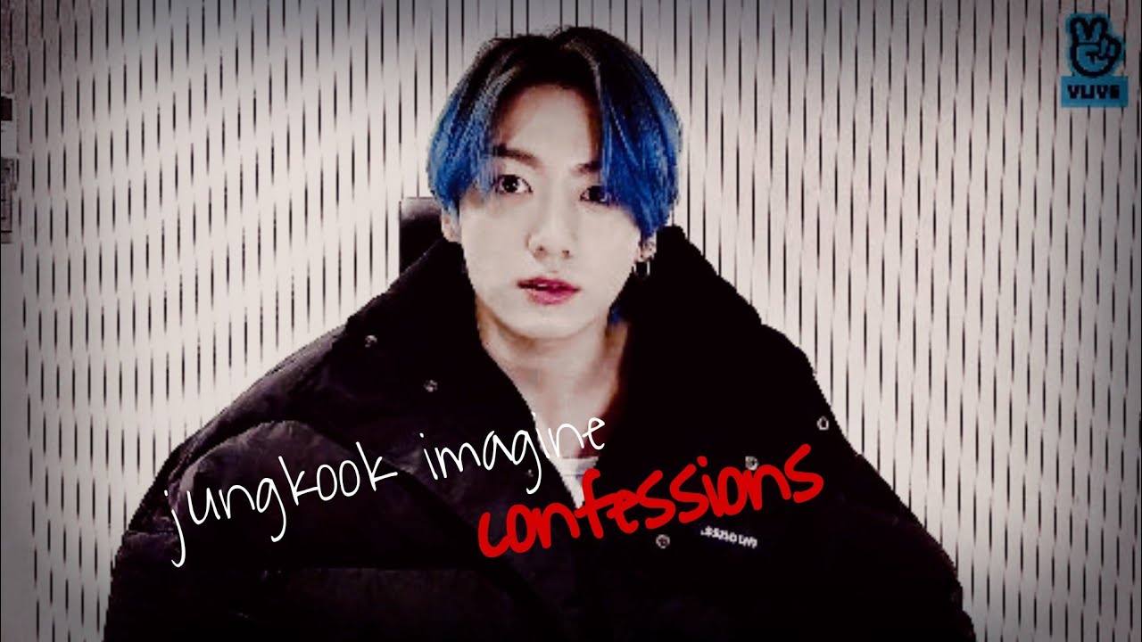 confessions - a jungkook imagine