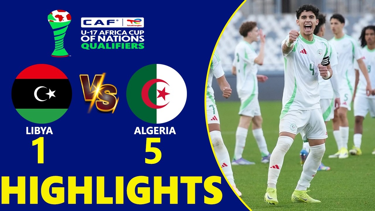 Libya vs Algeria Highlights 🔥 UNAF U17 AFCON 2026 Qualifiers