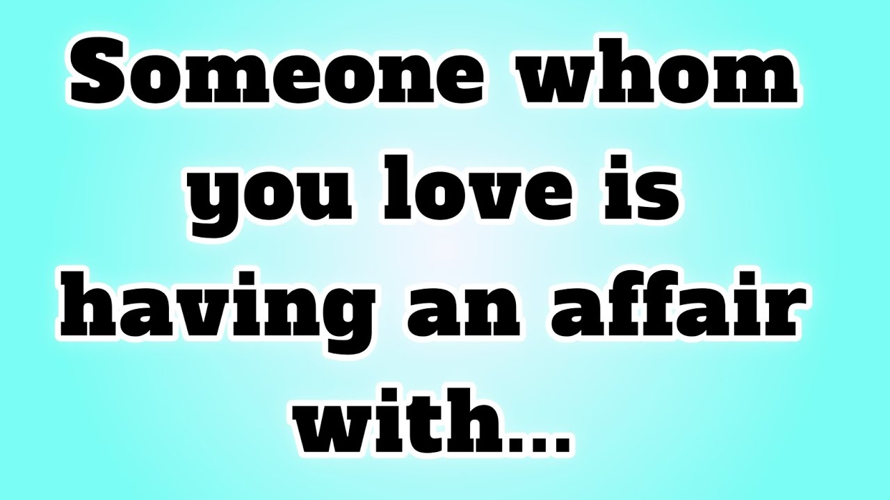 Someone whom you love is having an affair with...open it quickly 