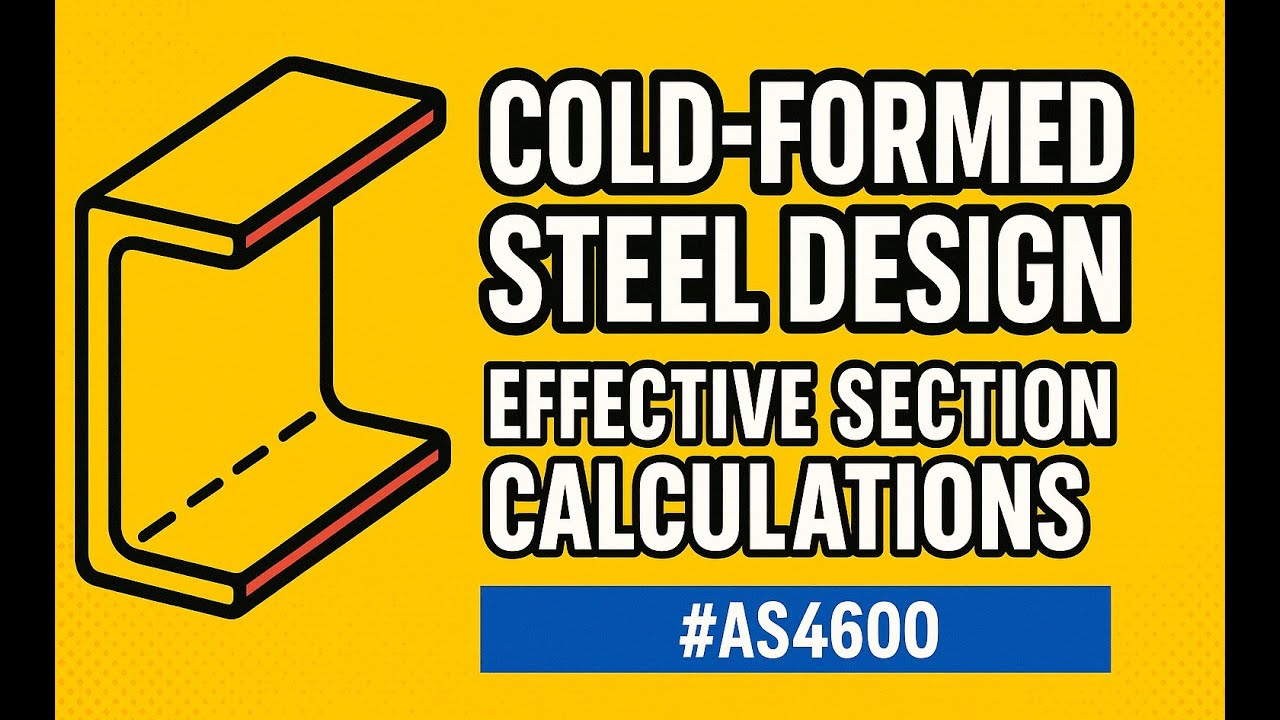 Cold-formed Steel Design - Effective Section Calculations #AS4600