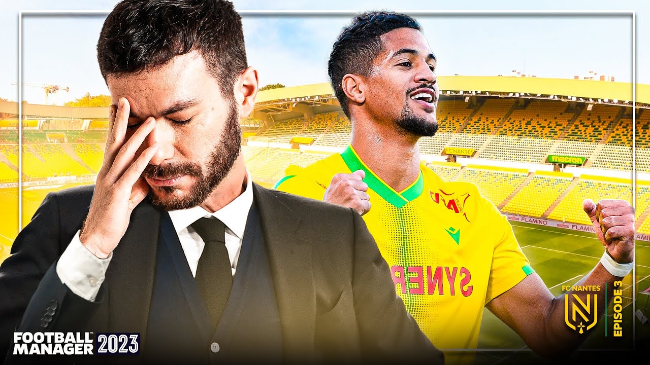 ⚽ FM NANTES #3 - L' EUROPE AU BOUT DES PIEDS !