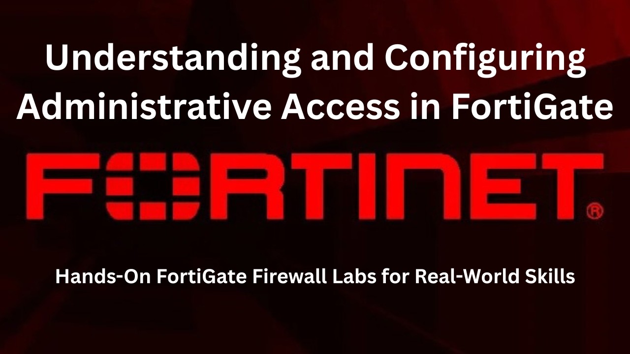 Understanding and Configuring Administrative Acces