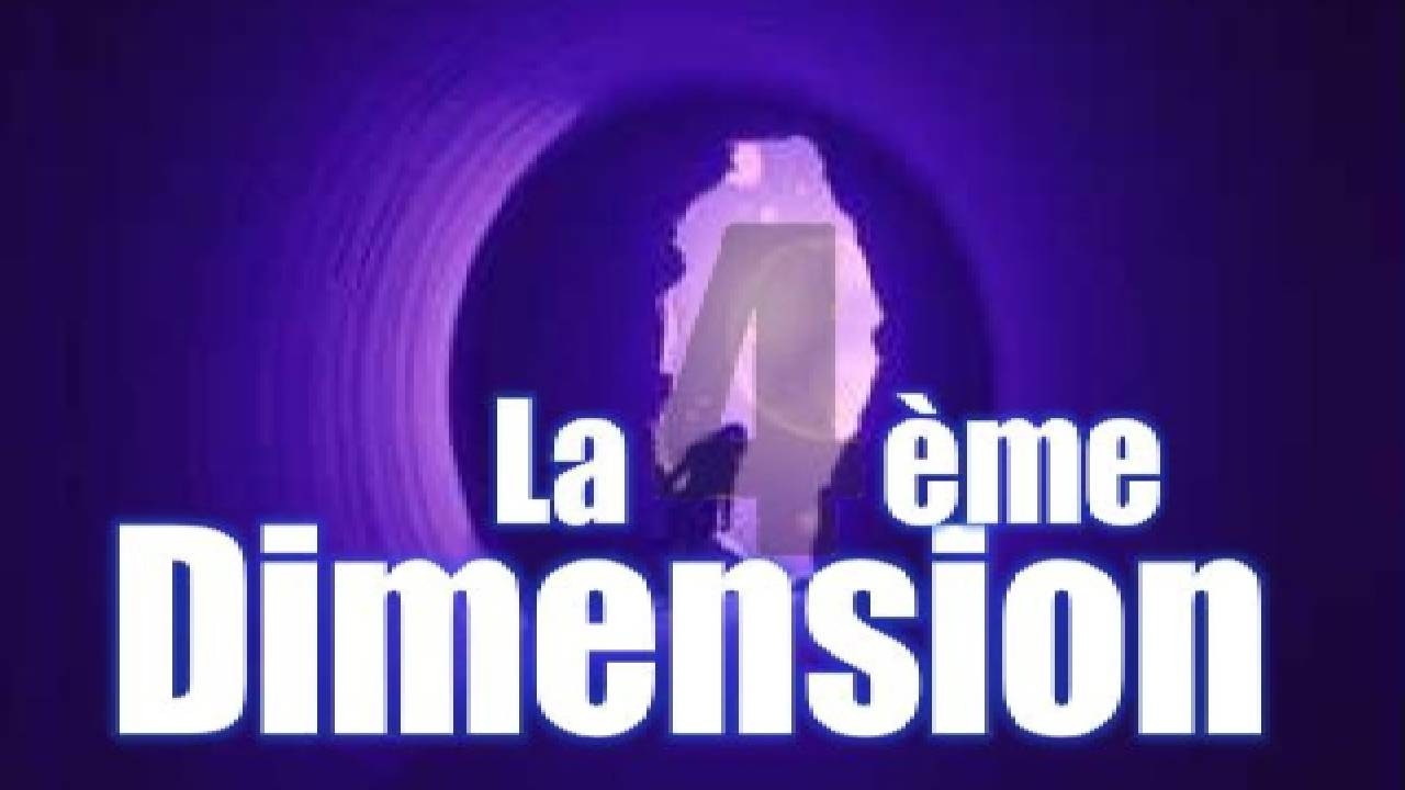 La 4ème dimension