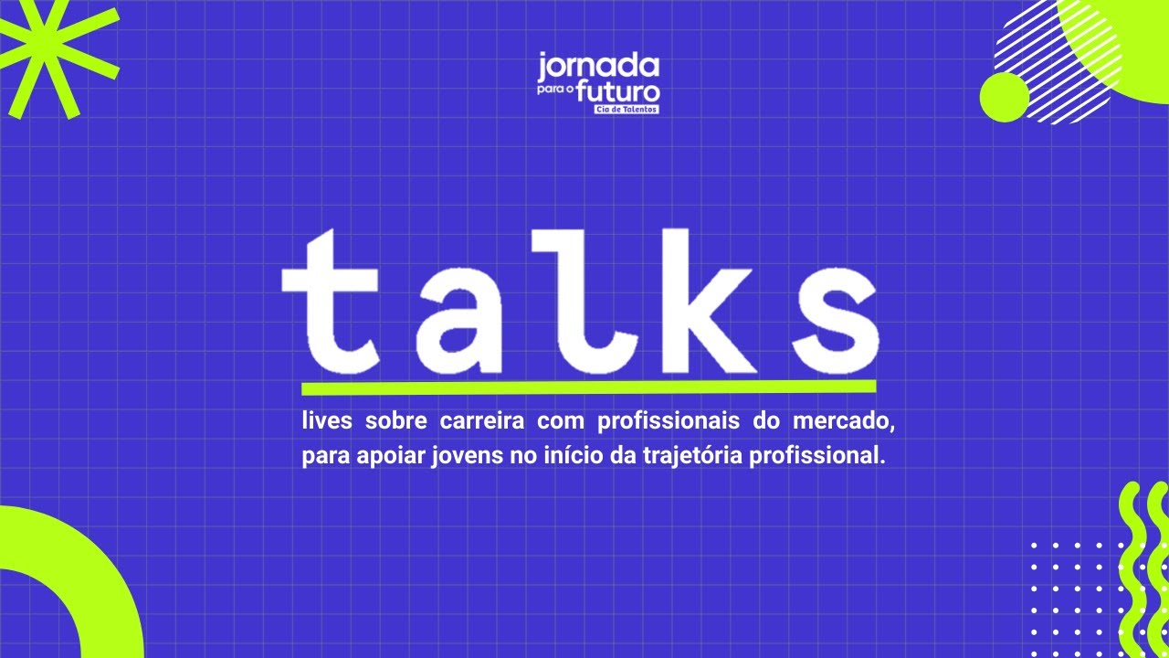 Talks 12/03 - Petrobras - Começar a carreira hoje: o que ninguém te explica