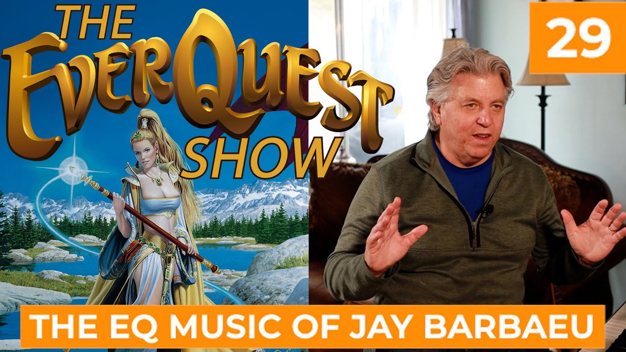 Original EverQuest Music With Composer Jay Barbeau - The EverQuest Show - Episode 29