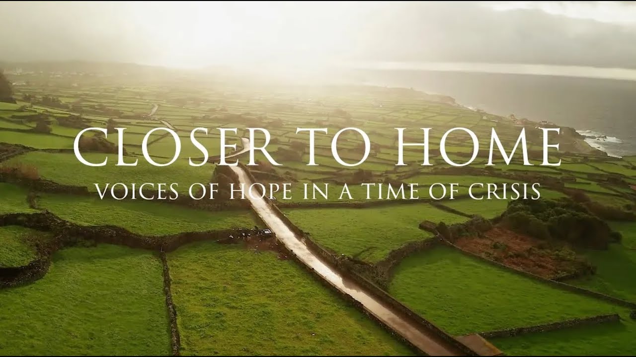 위기의 시대에 전하는 희망의 목소리 - Closer to Home