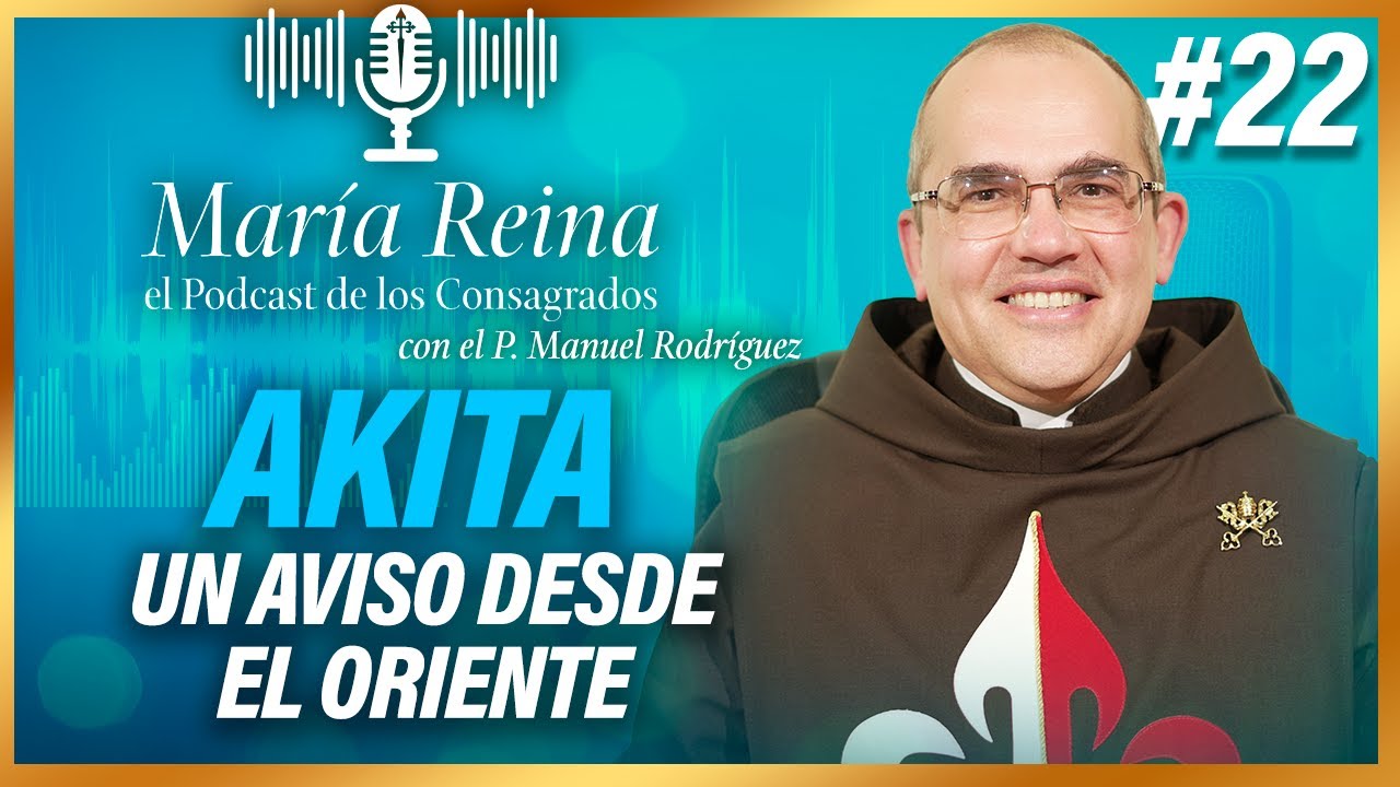 Revelaciones de la VIRGEN de AKITA | MARÍA REINA, el Podcast de los Consagrados (29/6/23)