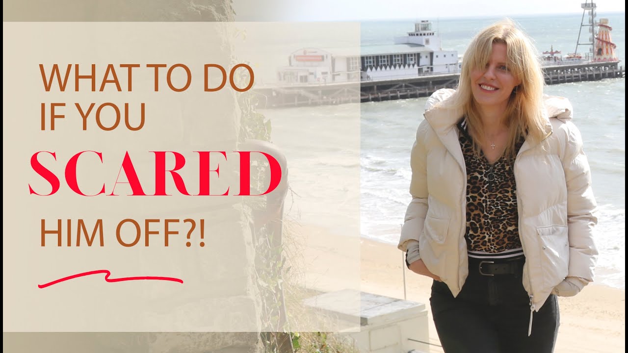 What To Do If You Scared A Guy Away | How To Get Him Back | Greta Bereisaite