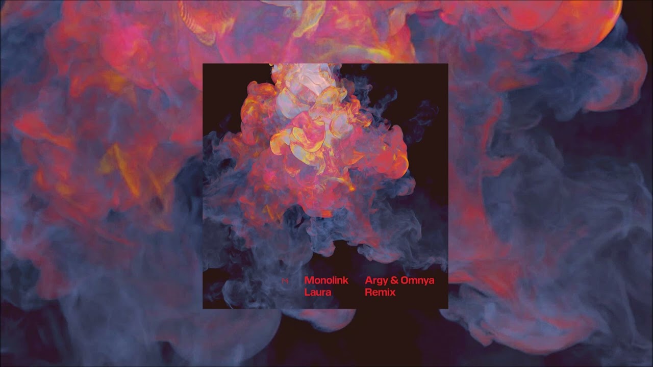 Monolink - Laura (Argy & Omnya Remix)