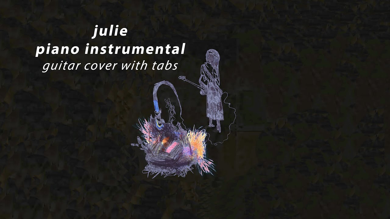 julie - piano instrumental (guitar cover with tabs)