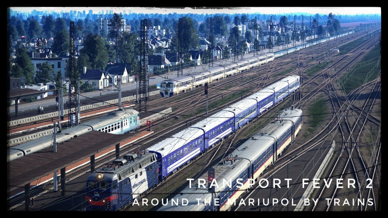 Transport Fever 2 | Вокруг Мариуполя на электричках