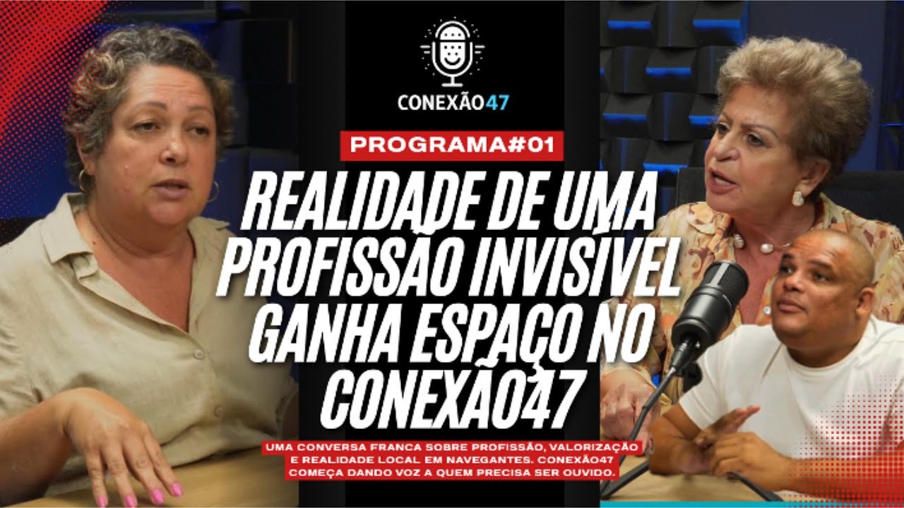 Realidade de uma profissão invisível ganha espaço no Conexão47