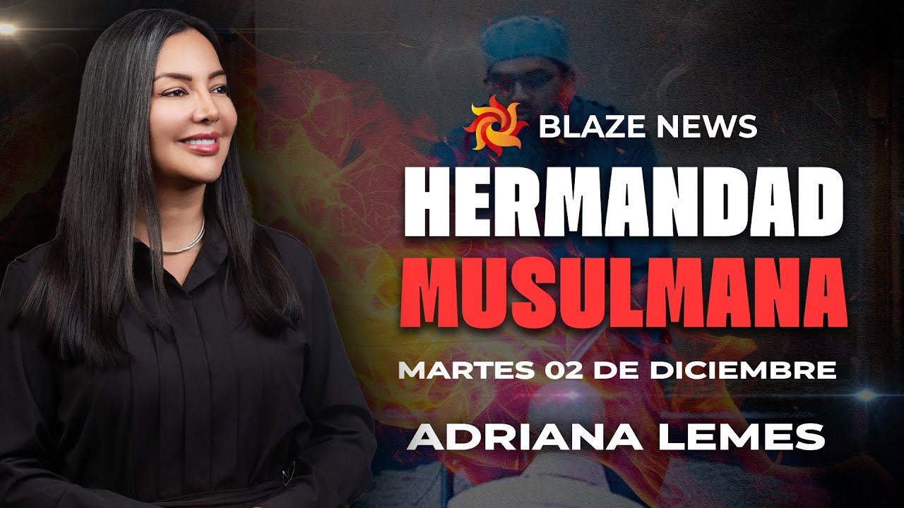 Hermandad musulmana  (02-12-25) -  ADRIANA LEMES - BLAZE NEWS