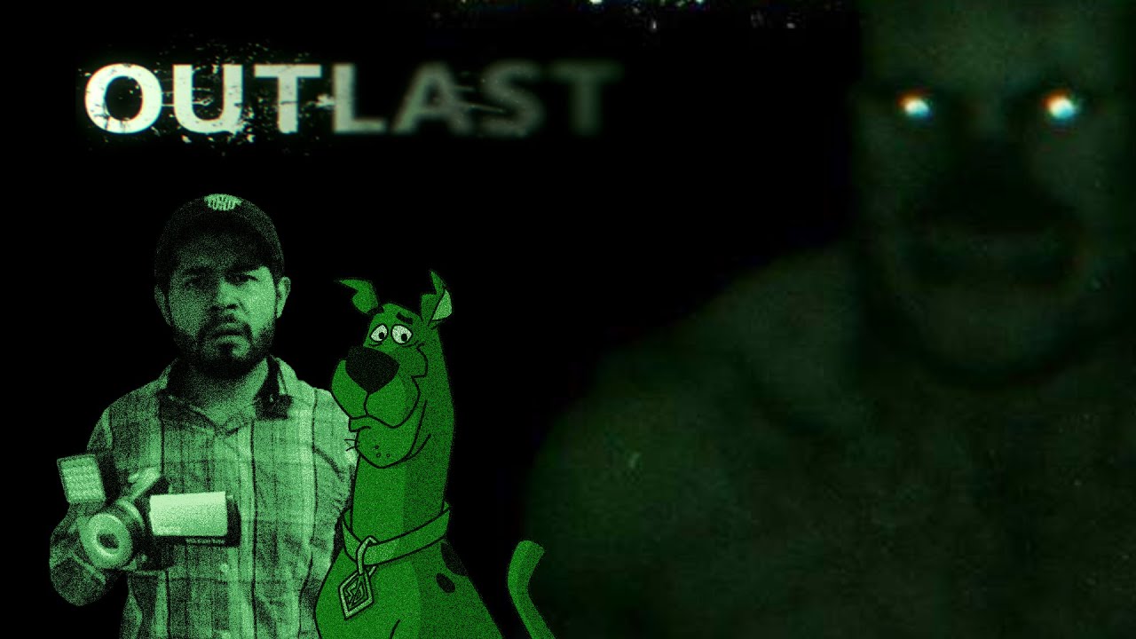 Esto no es Scooby-Doo - Outlast - T&iacute;o Pitasio