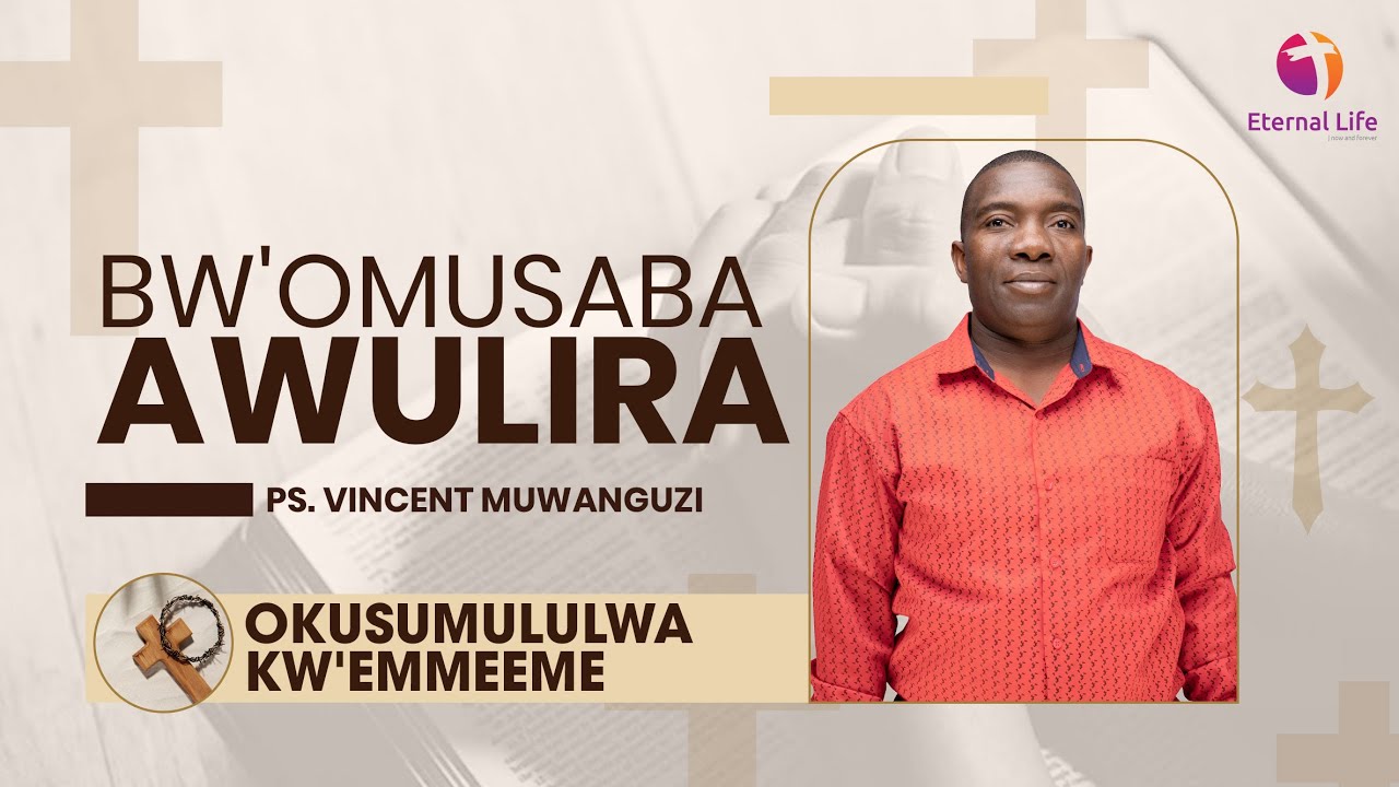 🔴BW'OMUSABA AWULIRA NE PS. VINCENT MUWANGUZI || OKUSUMULULWA KW'EMMEEME || 10.09.2025