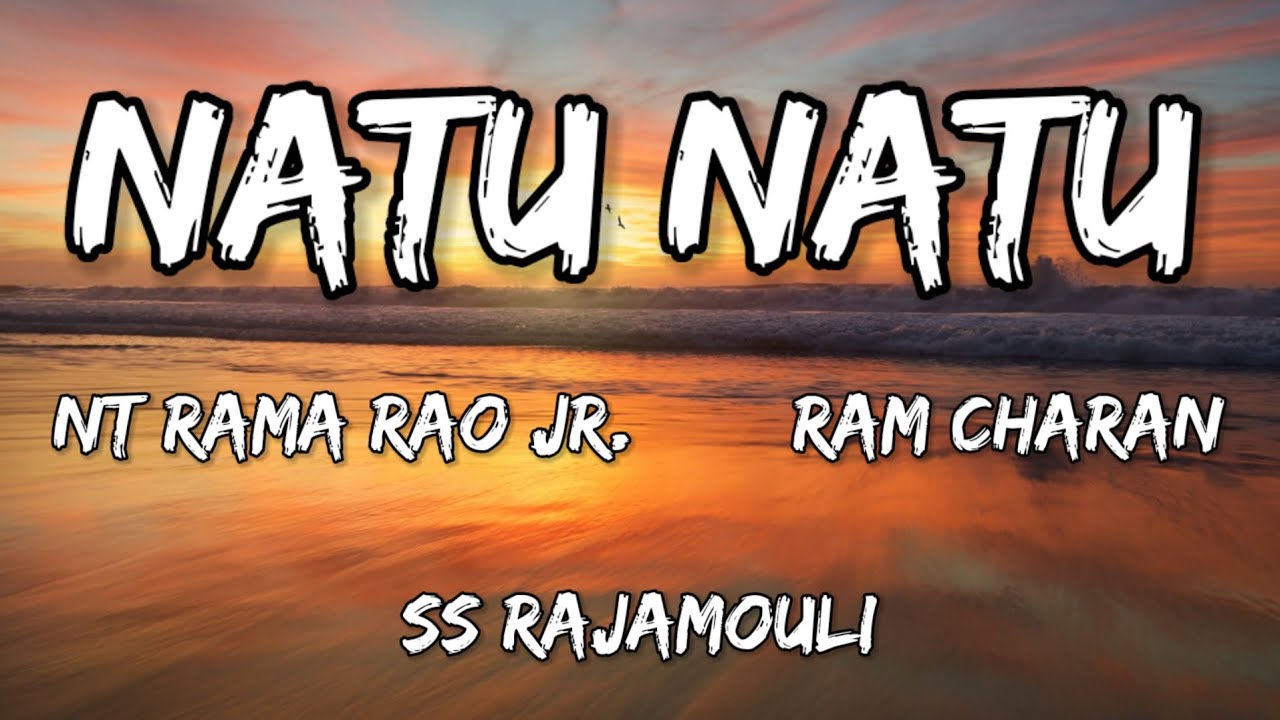 RRR: Naatu Naatu Song (Lyrics) NTR, Ram Charan | M M Keeravaani | SS Rajamouli |