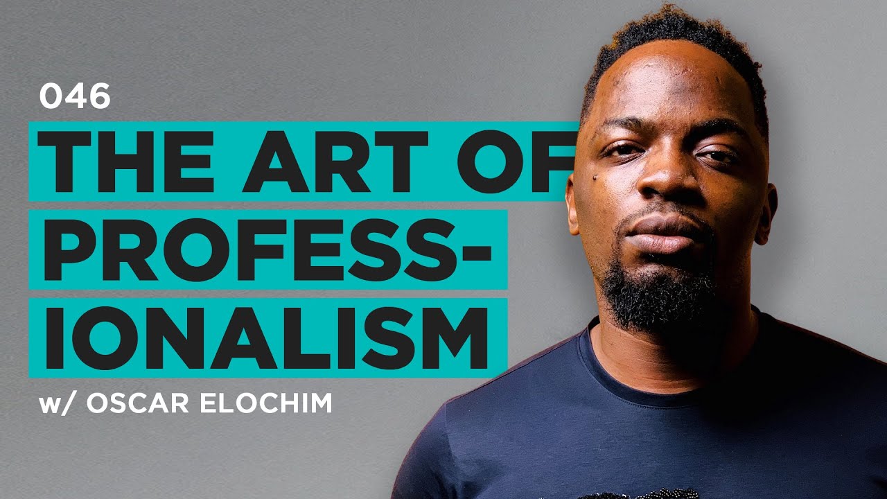 The Art of Professionalism w/ Oscar Elochim - The Simple Creative 046