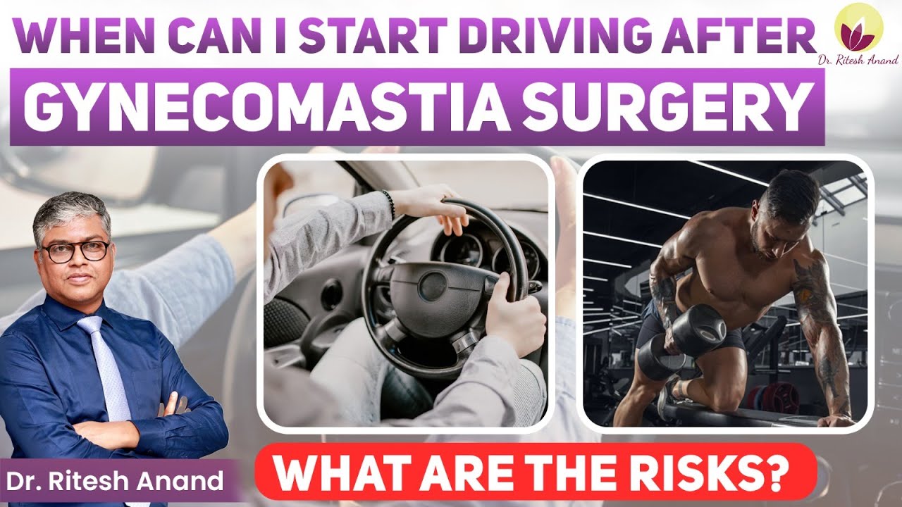 🤷‍♂️When Can I Start Driving After Gynecomastia Surgery? Exercise & Gym After Gynecomastia Surgery