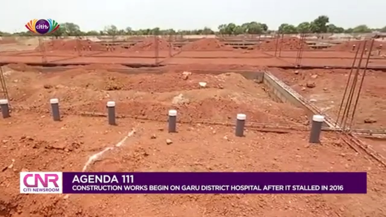 Construction of Garu District Hospital restarts after stalling in 2016 | Citi Newsroom