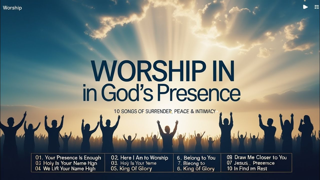 10 Contemporary Worship Songs for Prayer & God’s Presence