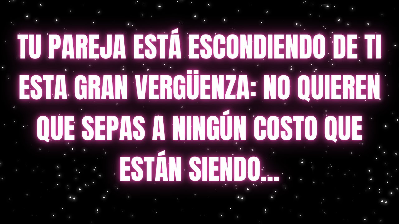 Los ángeles dicen que tu pareja no quiere que sepas esto.