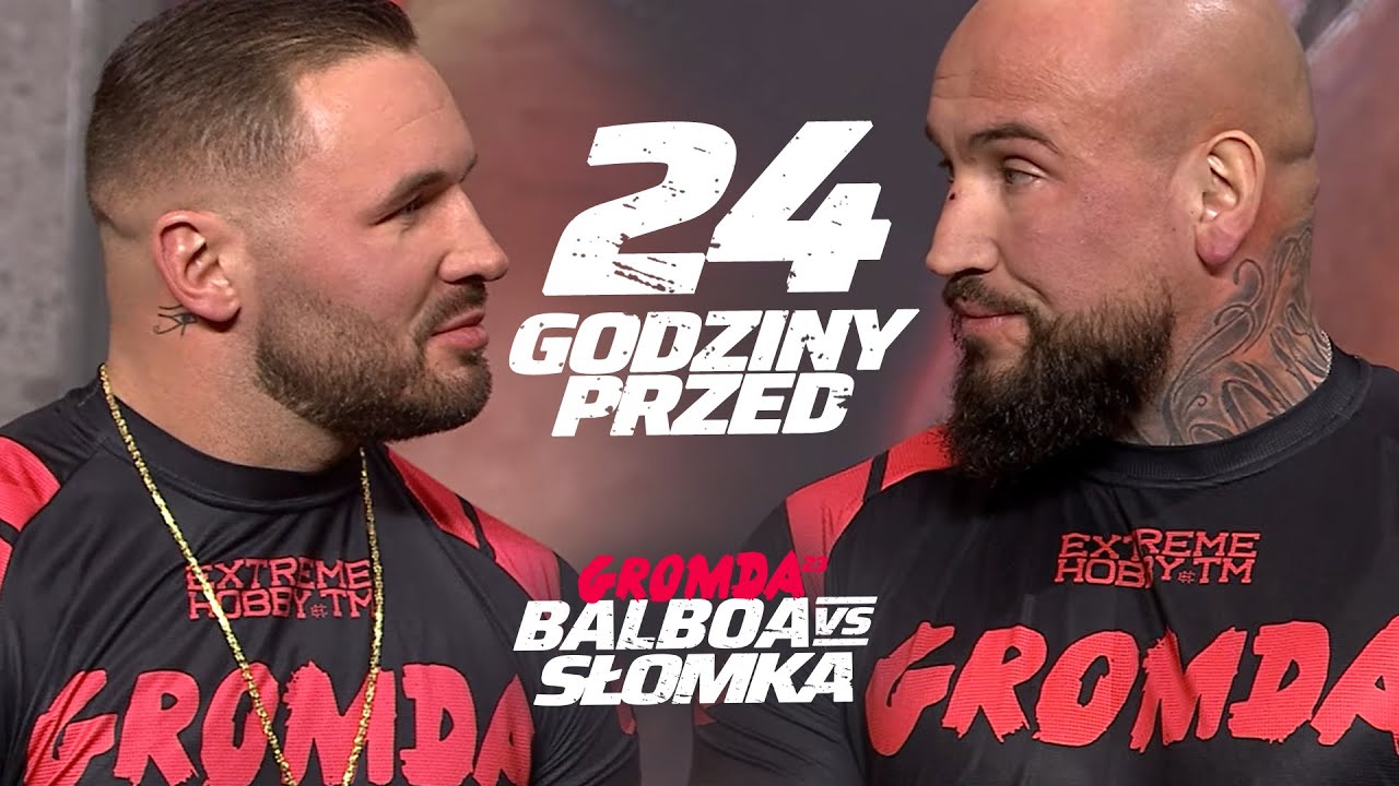 SOL&Oacute;WKA przed GROMDA 23: BALBOA vs SŁOMKA (24 godziny przed walką)