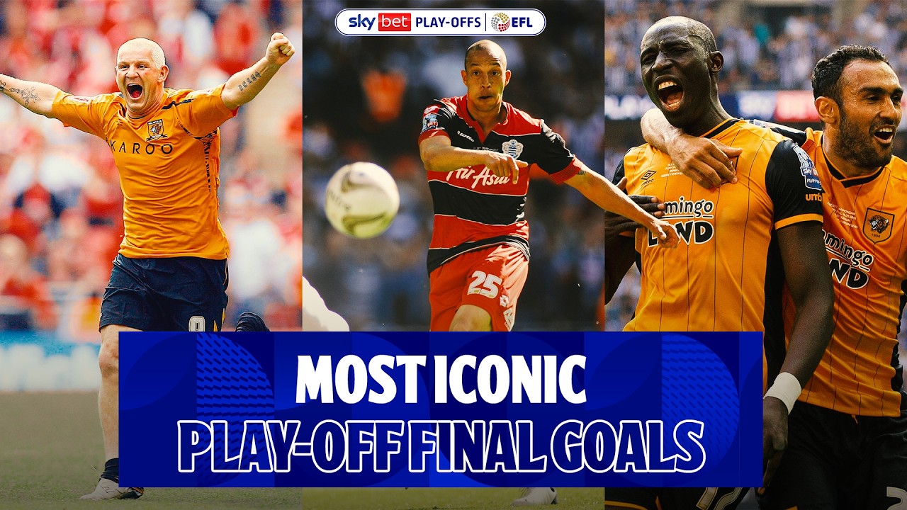 THE MOST ICONIC EFL PLAY-OFF FINAL GOALS! 🤩