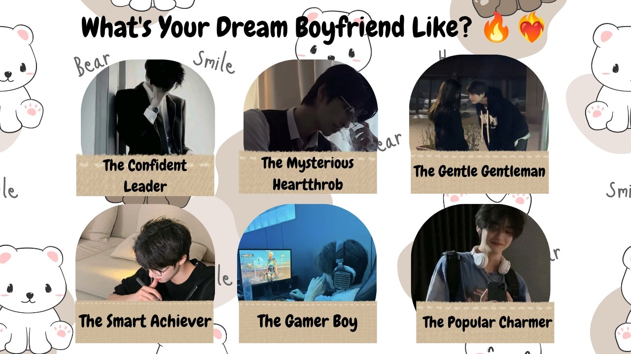 💖 What's Your Dream Boyfriend Like 💖